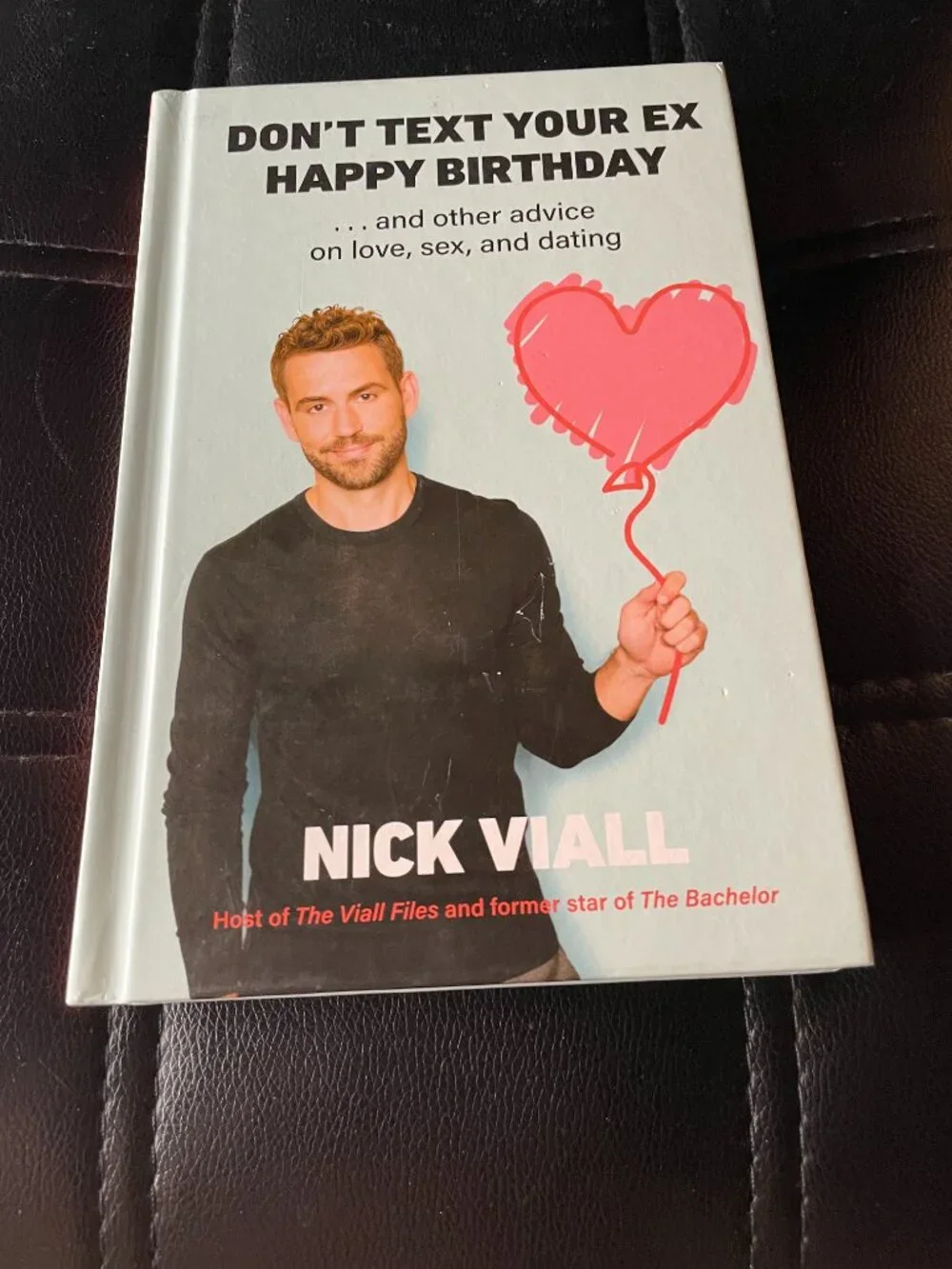 Don't Text Your Ex Happy Birthday: And Other Advice on Love, Sex, and Dating